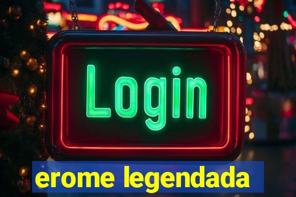 erome legendada